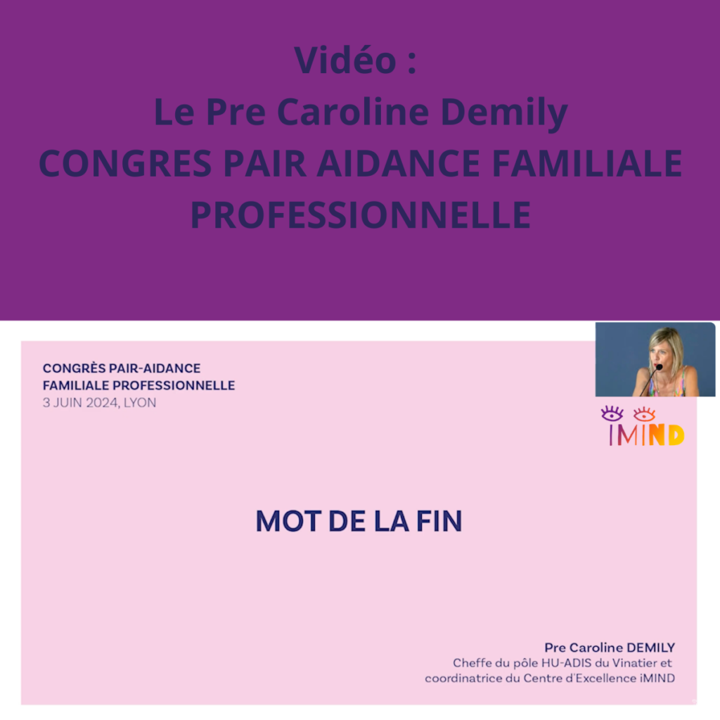 Pr Caroline Demily Congrès Pair aidance familiale professionnelle en santé mentale et troubles du neurodéveloppement