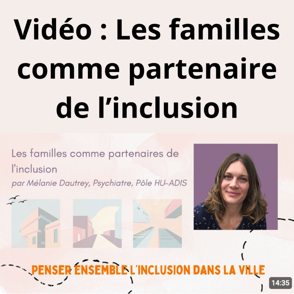 Les familles comme partenaire de l'inclusion - Dr Mélanie Dautrey